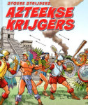 Stoere strijders – Azteekse krijgers