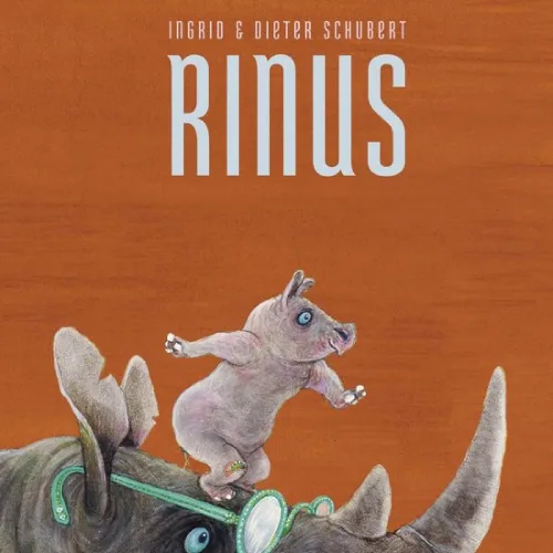 Cover van het prentenboek Rinus, geschreven door Ingrid & Dieter Schubert, met een jonge neushoorn die op de rug van zijn opa staat.