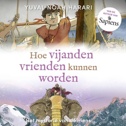 Boekcover van 'Hoe vijanden vrienden kunnen worden' door Yuval Noah Harari, deel 3 van Het mysterie van de mens.